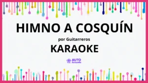 Guitarreros - Himno a Cosquín KARAOKE (tono original)