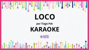 Tiago PZK - Loco KARAOKE (tono original)