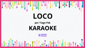 Tiago PZK - Loco KARAOKE (tono original)