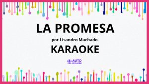 Lisandro Machado - La Promesa KARAOKE (tono original)