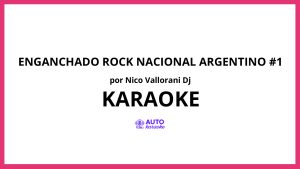 Nico Vallorani DJ - Enganchado Rock Nacional Argentino #1 KARAOKE (tono original)