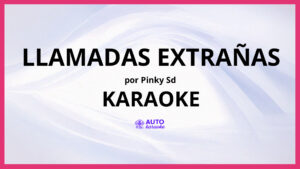 Pinky SD - Llamadas Extrañas KARAOKE (tono original)