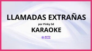 Pinky SD - Llamadas Extrañas KARAOKE (tono original)