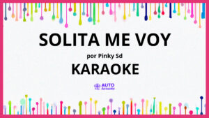 Pinky SD - Solita Me Voy KARAOKE (tono original)