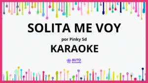 Pinky SD - Solita Me Voy KARAOKE (tono original)