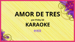 Pinky SD - Amor De Tres KARAOKE (tono original)