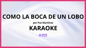 Paz Martínez - Como la Boca de un Lobo KARAOKE (tono original)