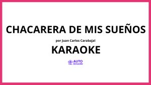 Juan Carlos Carabajal - Chacarera de Mis Sueños KARAOKE (tono original)