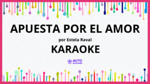 Estela Raval - Apuesta por el Amor KARAOKE (tono original)