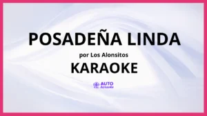Los Alonsitos - Posadeña Linda KARAOKE (tono original)