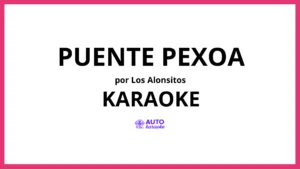 Los Alonsitos - Puente Pexoa KARAOKE (tono original)