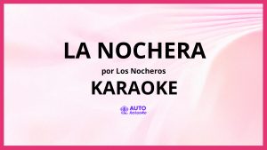 Los Nocheros - La Nochera KARAOKE (tono original)