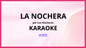 Los Nocheros - La Nochera KARAOKE (tono original)