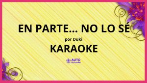 Duki - En Parte... No lo sé KARAOKE (tono original)