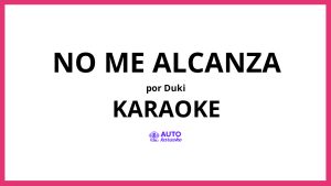 Duki - NO ME ALCANZA KARAOKE (tono original)