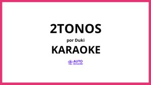 Duki - 2Tonos KARAOKE (tono original)