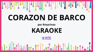 Rosarinos - Corazon De Barco KARAOKE (tono original)