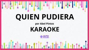 Abel Pintos - Quien Pudiera KARAOKE (tono original)