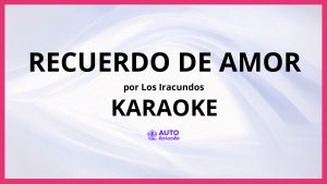 Los Iracundos - Recuerdo de Amor KARAOKE (tono original)