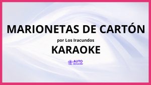Los Iracundos - Marionetas de Cartón KARAOKE (tono original)