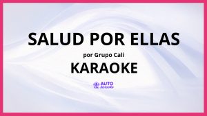 Grupo Cali - Salud Por Ellas KARAOKE (tono original)