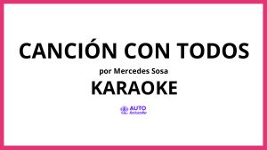 Mercedes Sosa - Canción Con Todos KARAOKE (tono original)