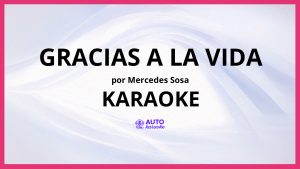 Mercedes Sosa - Gracias A La Vida KARAOKE (tono original)