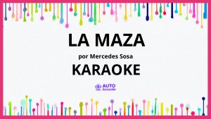 Mercedes Sosa - La Maza KARAOKE (tono original)