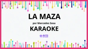 Mercedes Sosa - La Maza KARAOKE (tono original)
