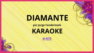 Jorge Fandermole - Diamante KARAOKE (tono original)