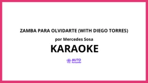 Mercedes Sosa - Zamba para Olvidarte (with Diego Torres) KARAOKE (tono original)
