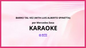 Mercedes Sosa - Barro Tal Vez (with Luis Alberto Spinetta) KARAOKE (tono original)
