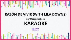 Mercedes Sosa - Razón de Vivir (with Lila Downs) KARAOKE (tono original)