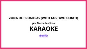 Mercedes Sosa - Zona de Promesas (with Gustavo Cerati) KARAOKE (tono original)