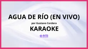 Gustavo Cordera - Agua de Río (En Vivo) KARAOKE (tono original)