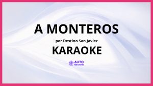 Destino San Javier - A Monteros KARAOKE (tono original)