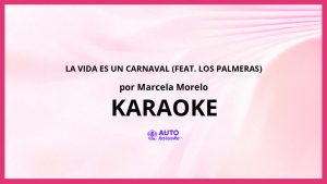 Marcela Morelo - La Vida Es un Carnaval (feat. Los Palmeras) KARAOKE (tono original)