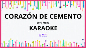 j mena - Corazón de Cemento KARAOKE (tono original)