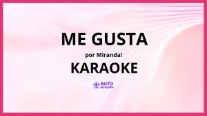 Miranda! - Me Gusta KARAOKE (tono original)