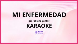 Fabiana Cantilo - Mi enfermedad KARAOKE (tono original)
