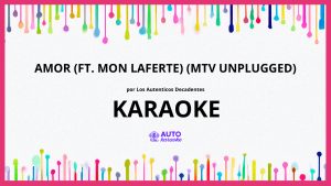 Los Autenticos Decadentes - Amor (Ft. Mon Laferte) (Mtv Unplugged) KARAOKE (tono original)