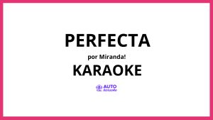 Miranda! - Perfecta KARAOKE (tono original)
