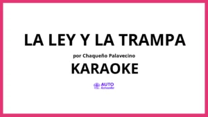Chaqueño Palavecino - La Ley y La Trampa KARAOKE (tono original)