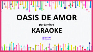 Jambao - Oasis de Amor KARAOKE (tono original)