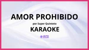 Super Quinteto - Amor Prohibido KARAOKE (tono original)