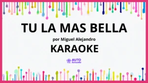 Miguel Alejandro - Tu la Mas Bella KARAOKE (tono original)