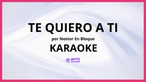 Nestor En Bloque - Te Quiero a Ti KARAOKE (tono original)