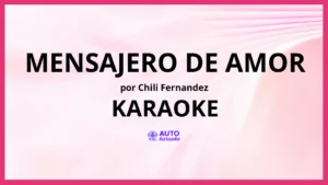 Chili Fernandez - Mensajero de Amor KARAOKE (tono original)