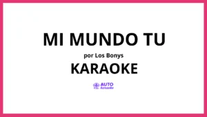 Los Bonys - Mi Mundo Tu KARAOKE (tono original)
