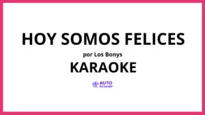 Los Bonys - Hoy Somos Felices KARAOKE (tono original)